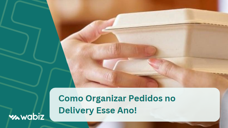 Como Organizar Pedidos no Delivery