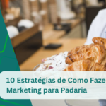 Como Fazer Marketing para Padaria