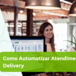 Como Automatizar Atendimento para Delivery 