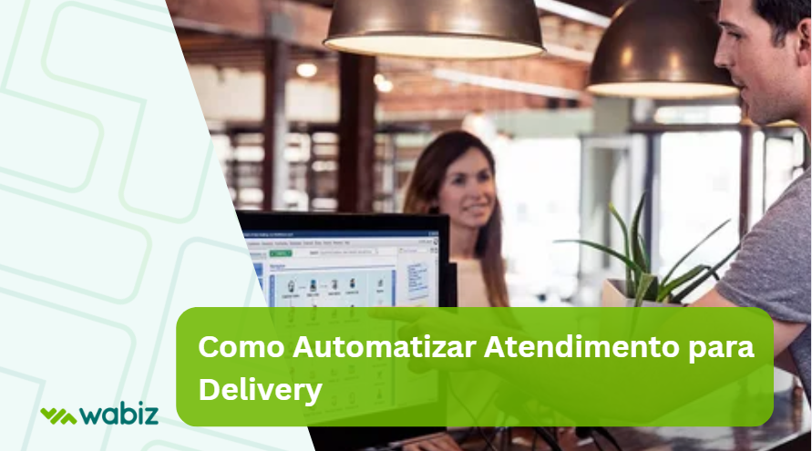 Como Automatizar Atendimento para Delivery