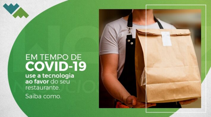 Em tempo de COVID-19, use a tecnologia ao favor do seu restaurante. Saiba como.
